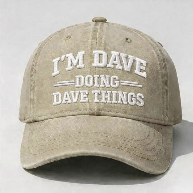 I'm Dave Doing Dave Things Embroidery Cap
