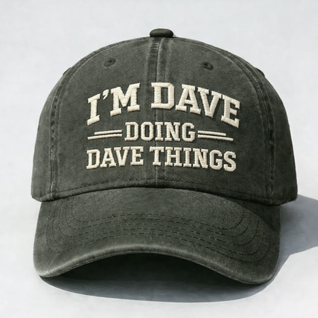 I'm Dave Doing Dave Things Embroidery Cap