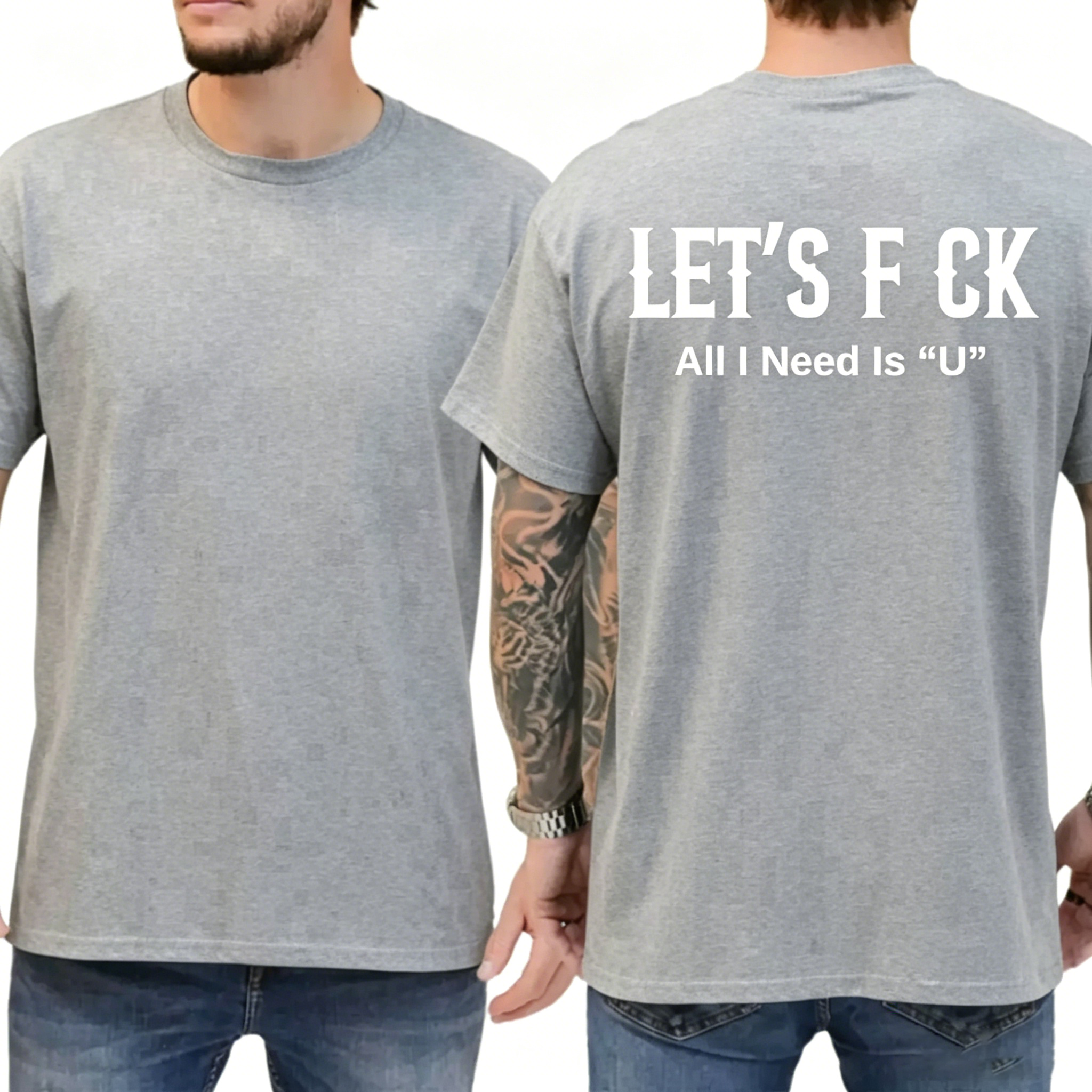 Let's Fck All I Need Is U Funny Graphic T-Shirt