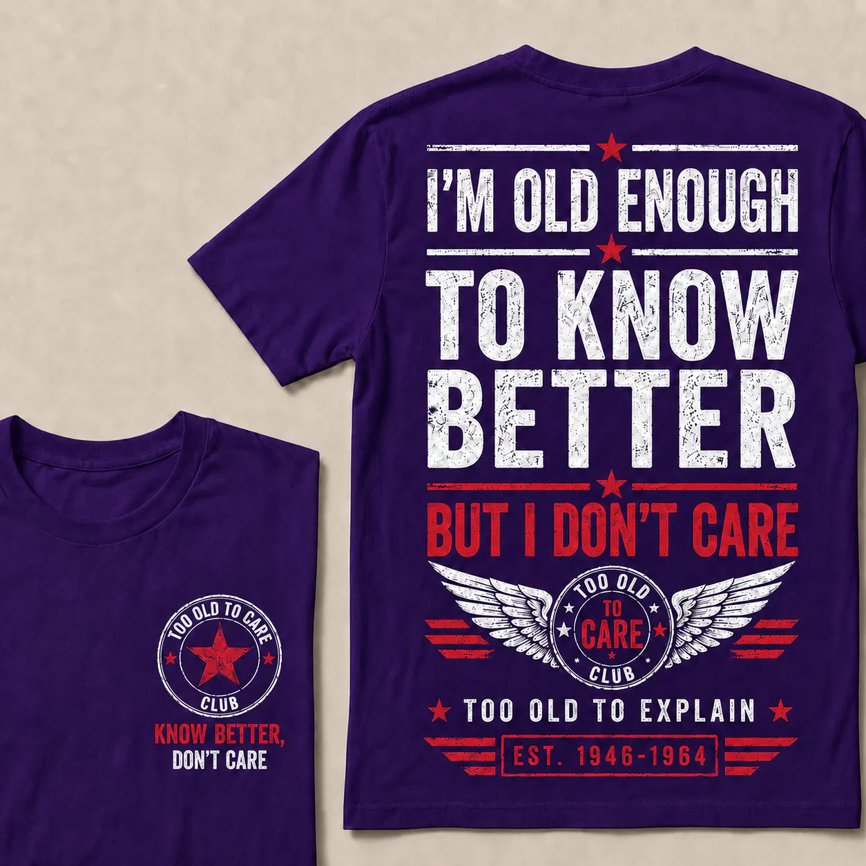 I’m Old Enough To Know Better T-Shirt – Funny Senior Humor Graphic Tee, Too Old To Care Club Shirt