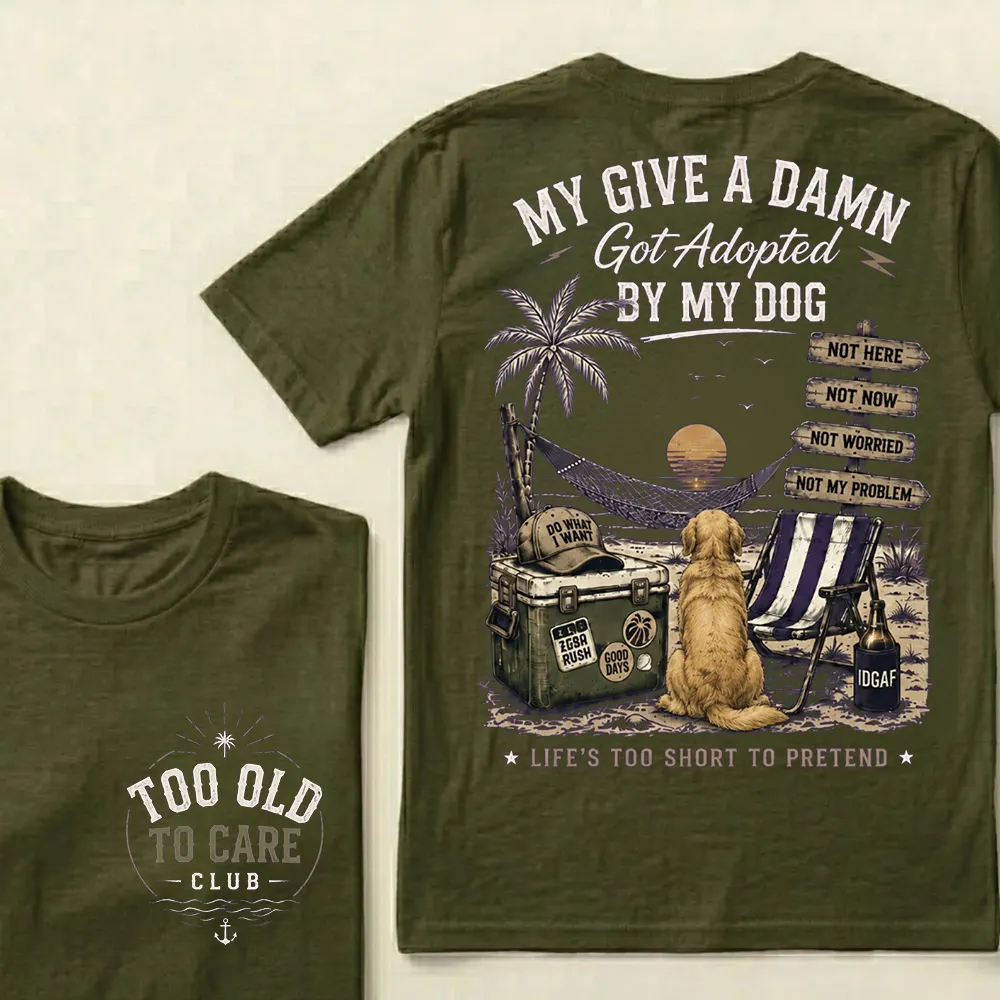 My Give A Damn Got Adopted By My Dog Vintage Beach Crew Neck T-Shirt | Too Old To Care Club Unisex Tee