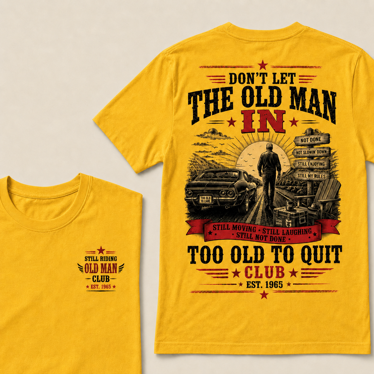 Too Old To Quit T-Shirt – Funny Old Man Graphic Tee, Still Moving Still Laughing Veteran Style Shirt