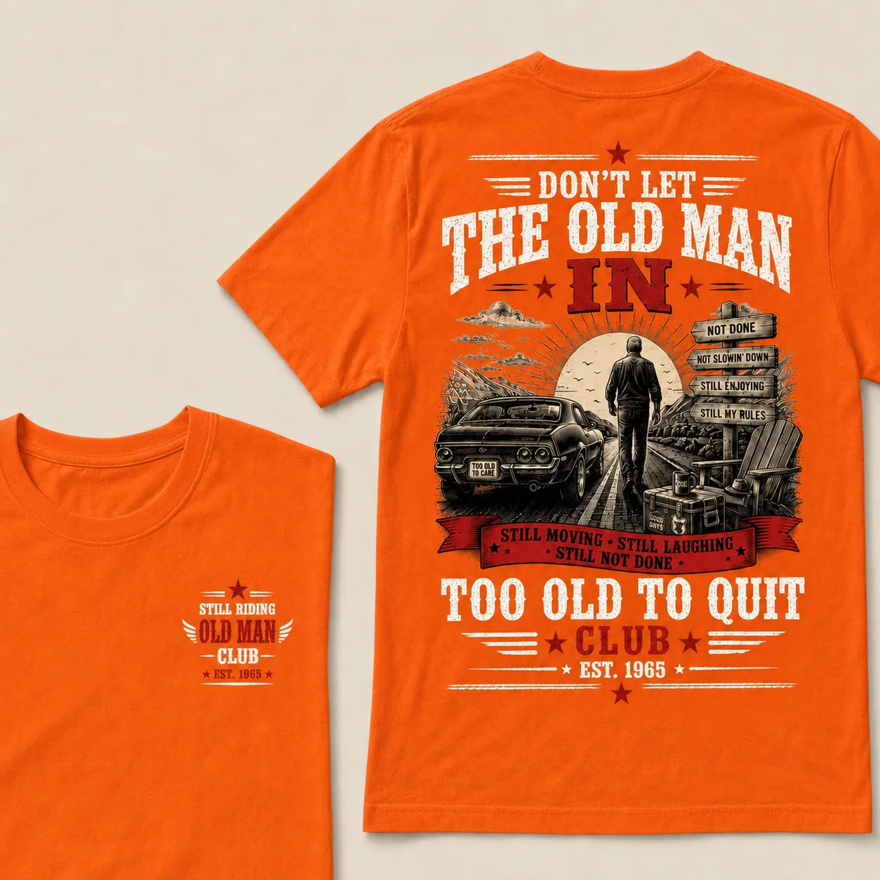 Too Old To Quit T-Shirt – Funny Old Man Graphic Tee, Still Moving Still Laughing Veteran Style Shirt