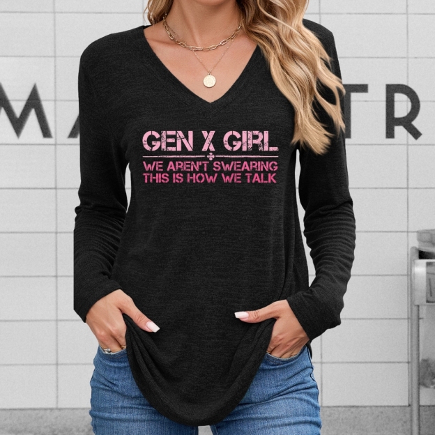 Gen X Girl: We Aren't Swearing, This Is How We Talk  Hoodie ,  Sweatshirt, V-neck, T-shirt  Perfect Gift