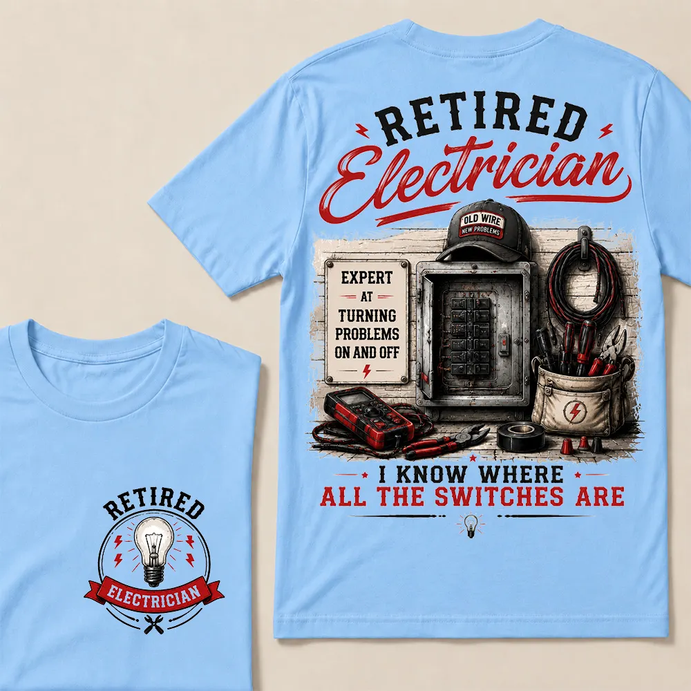 Retired Electrician — I Know Where All The Switches Are Crew Neck T-Shirt | Funny Electrician Retirement Tee