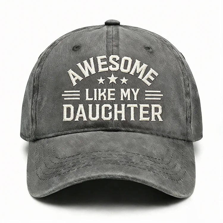 Awesome Like My Daughter Embroidery Cap