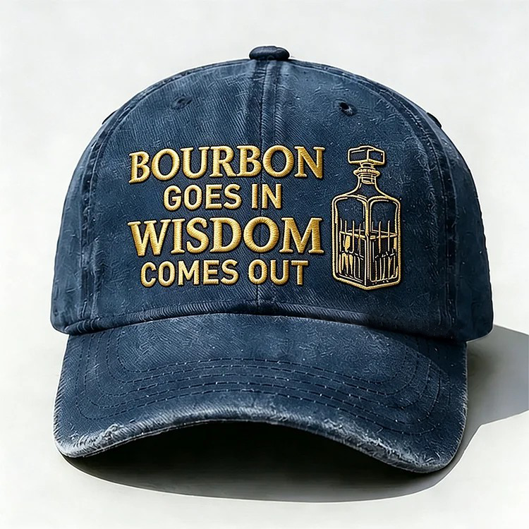 Bourbon Goes In Wisdom Comes Out Embroidery Cap
