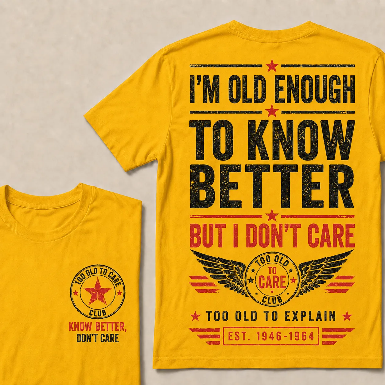 I’m Old Enough To Know Better T-Shirt – Funny Senior Humor Graphic Tee, Too Old To Care Club Shirt