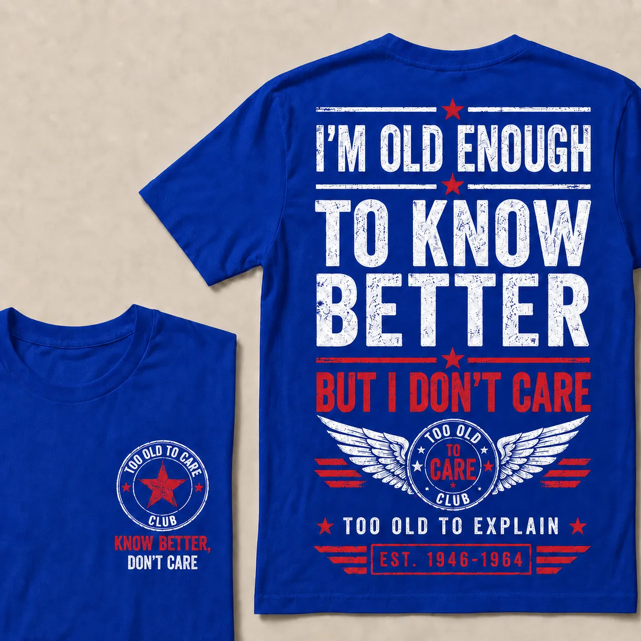I’m Old Enough To Know Better T-Shirt – Funny Senior Humor Graphic Tee, Too Old To Care Club Shirt