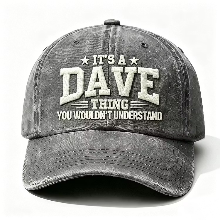 It's A Dave Thing You Wouldn't Understand Embroidery Cap