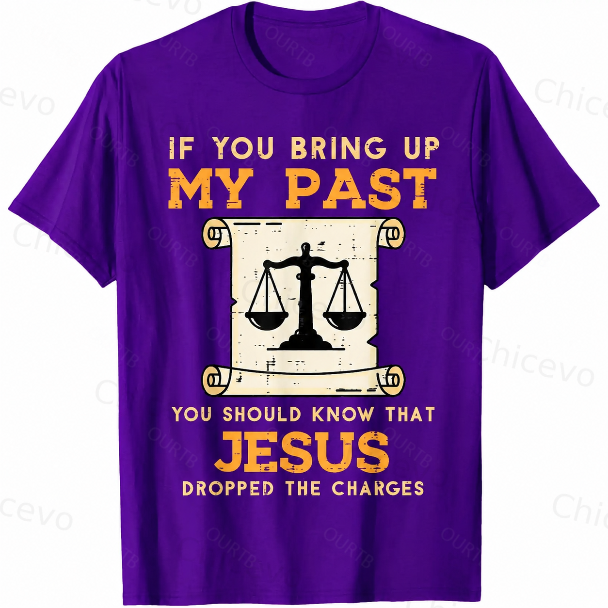 If You Bring Up My Past You Should Know That Jesus Dropped The Charges 100% Cotton T-Shirt