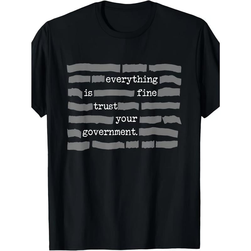 ''Everything Is Fine, Trust Your Government'' T-Shirt - Black / S