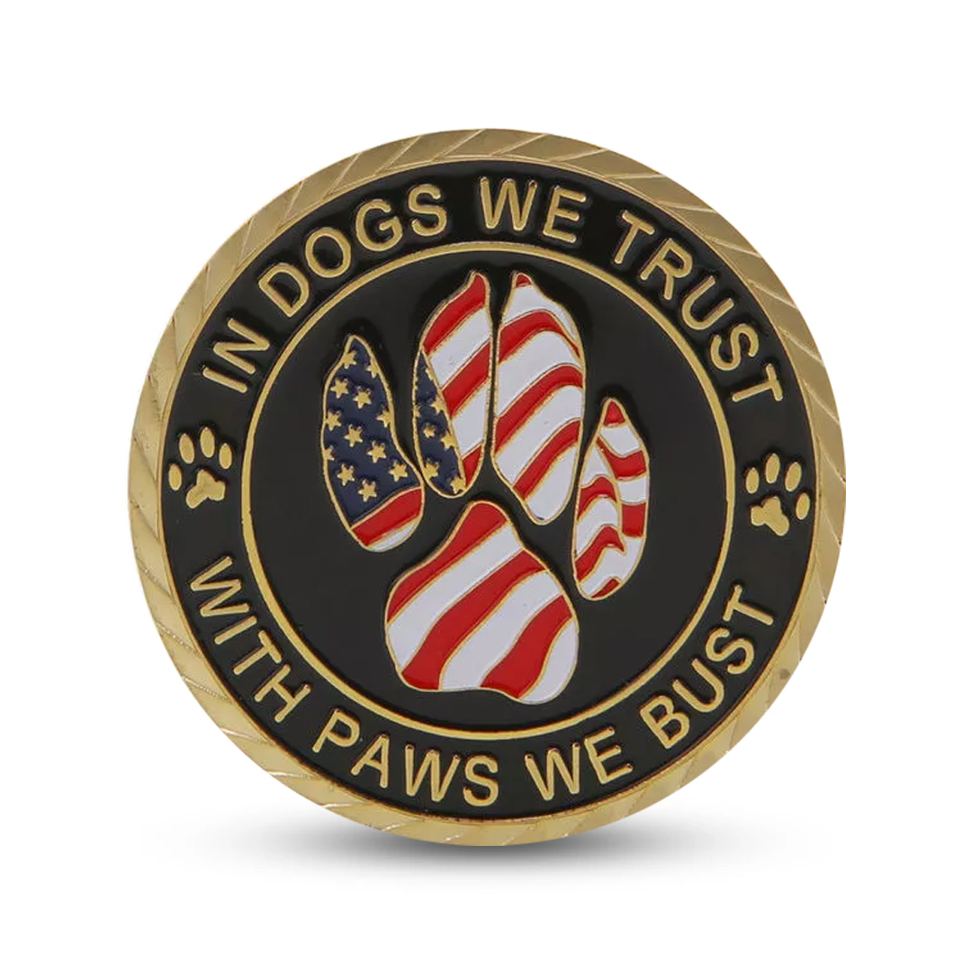 POLICE OFFICER K-9 IN DOGS WE TRUST WITH PAWS WE BUST CHALLENGE COIN
