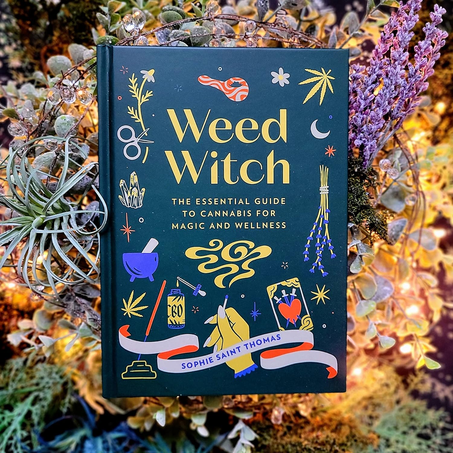 Weed Witch: The Essential Guide to Cannabis for Magic and Wellness