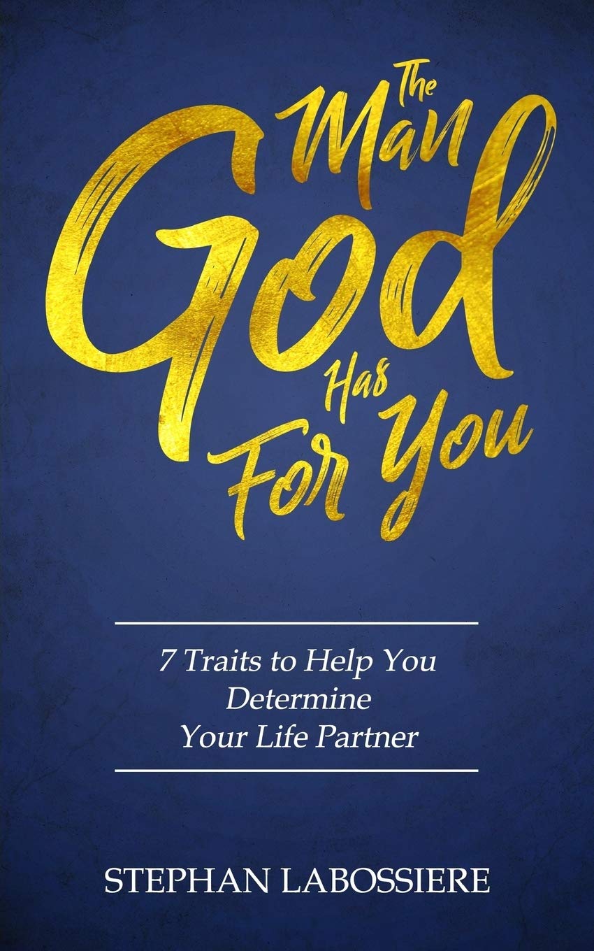 The Man God Has For You: 7 Traits To Help You Determine Your Soulmate