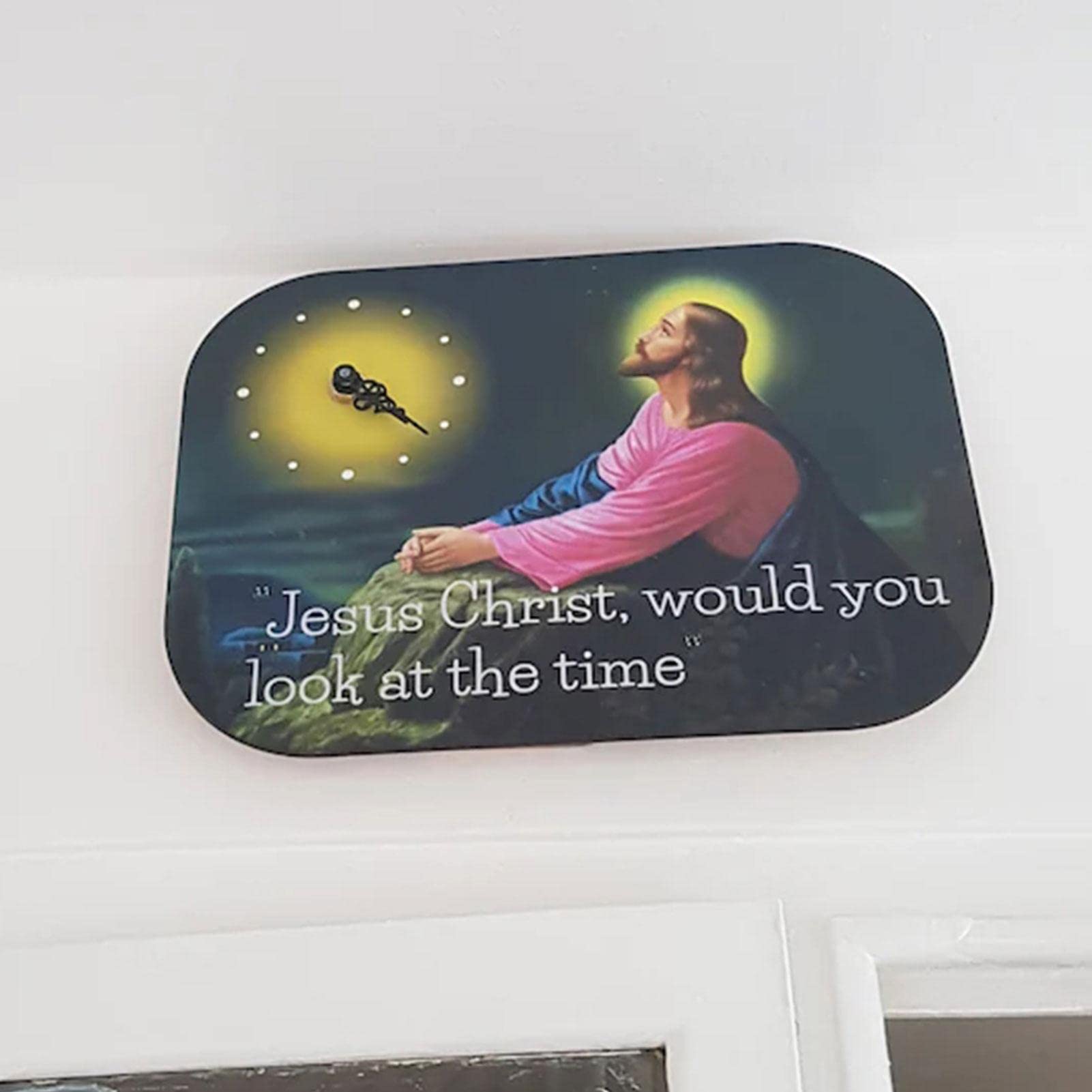Novelty Wall Clock "Jesus Christ, Would You LOOK at The Time"