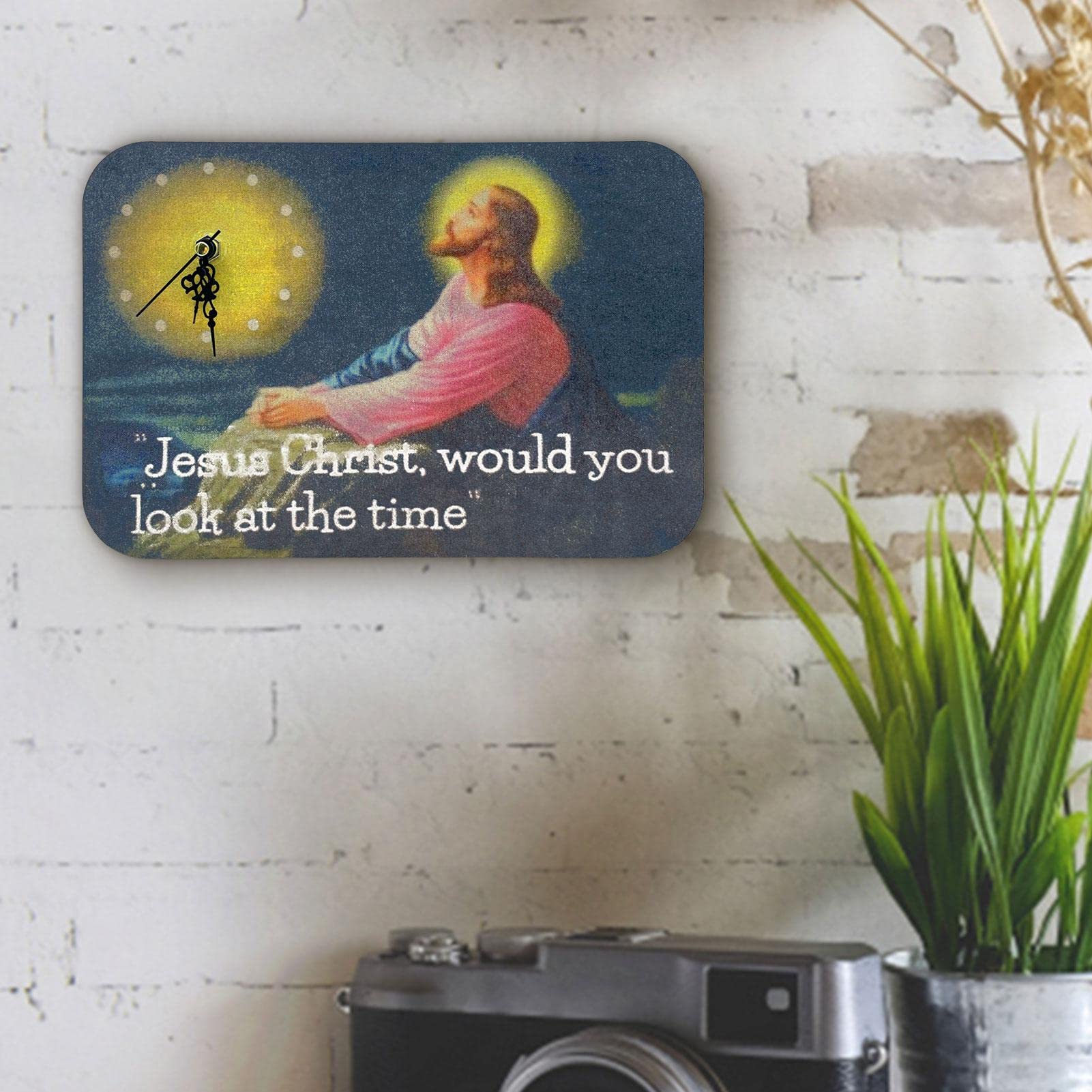 Novelty Wall Clock "Jesus Christ, Would You LOOK at The Time"
