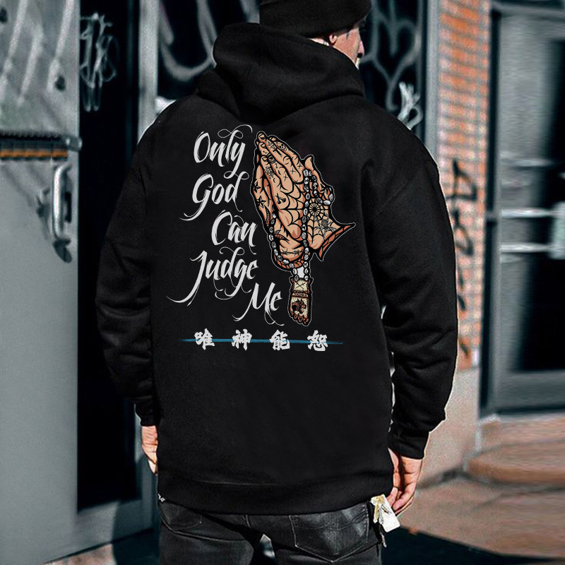 Only God Can Judge Me Hoodie