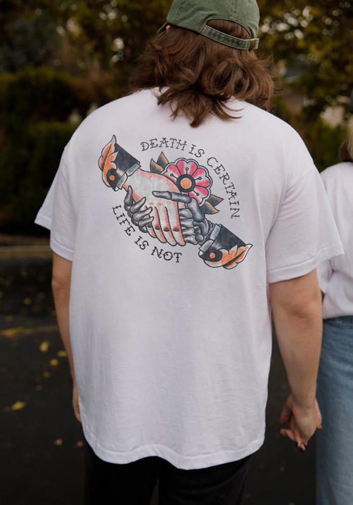 Death Is Certain Life Is Not T-shirt