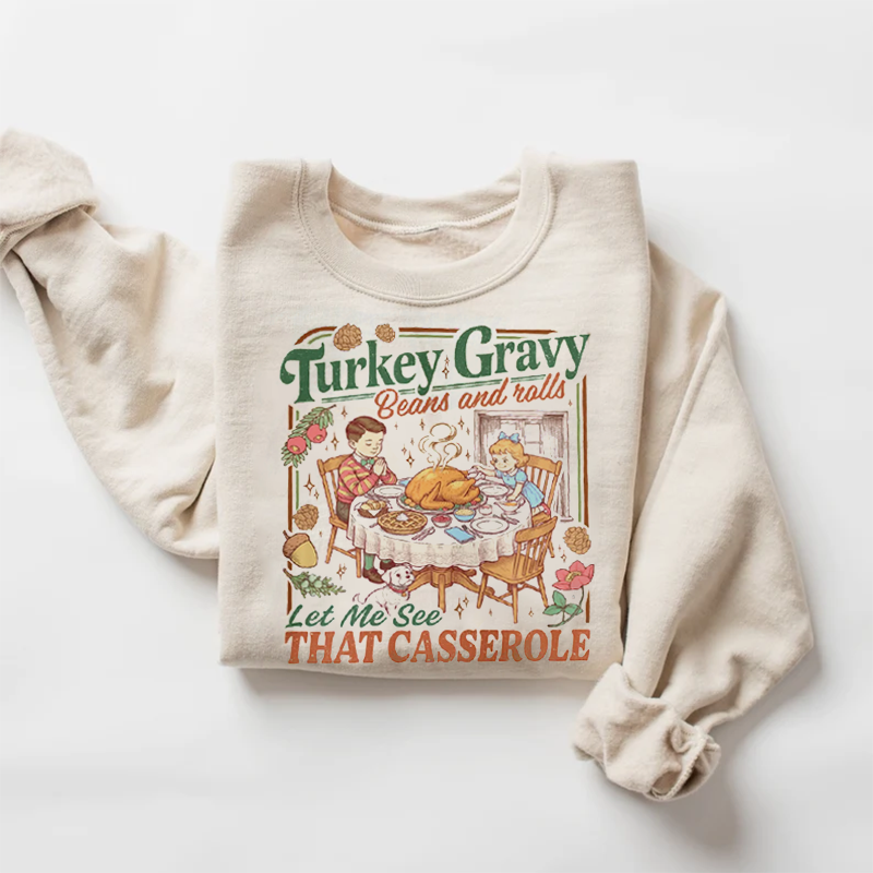 Turkey Gravy Beans And Rolls Thanks Giving Sweatshirt
