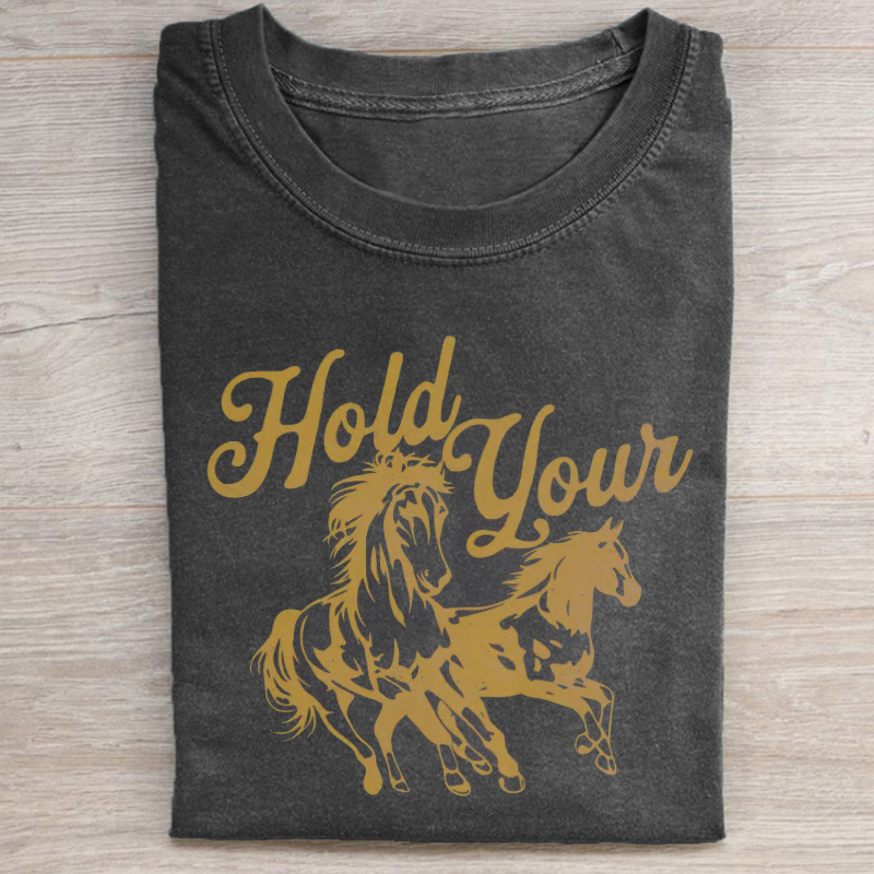 Hold Your Horses T-shirt