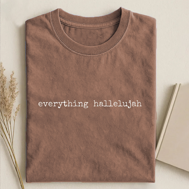 Everything Hallelujah T-shirt