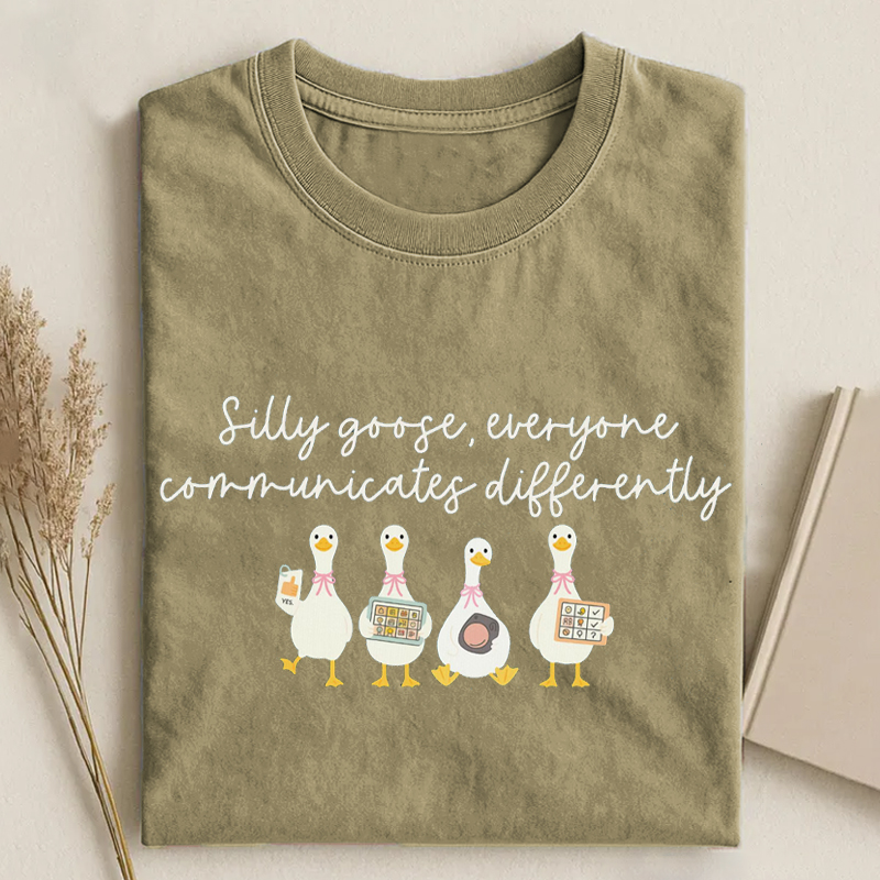 Silly Goose Everyone Communicates Differently T-shirt