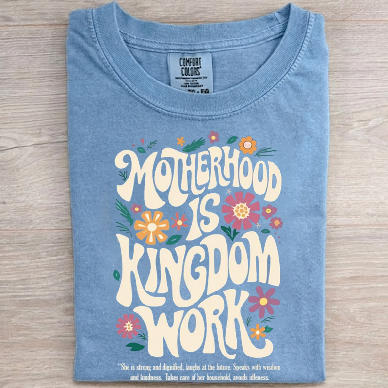 Motherhood is Kingdom Work T-shirt