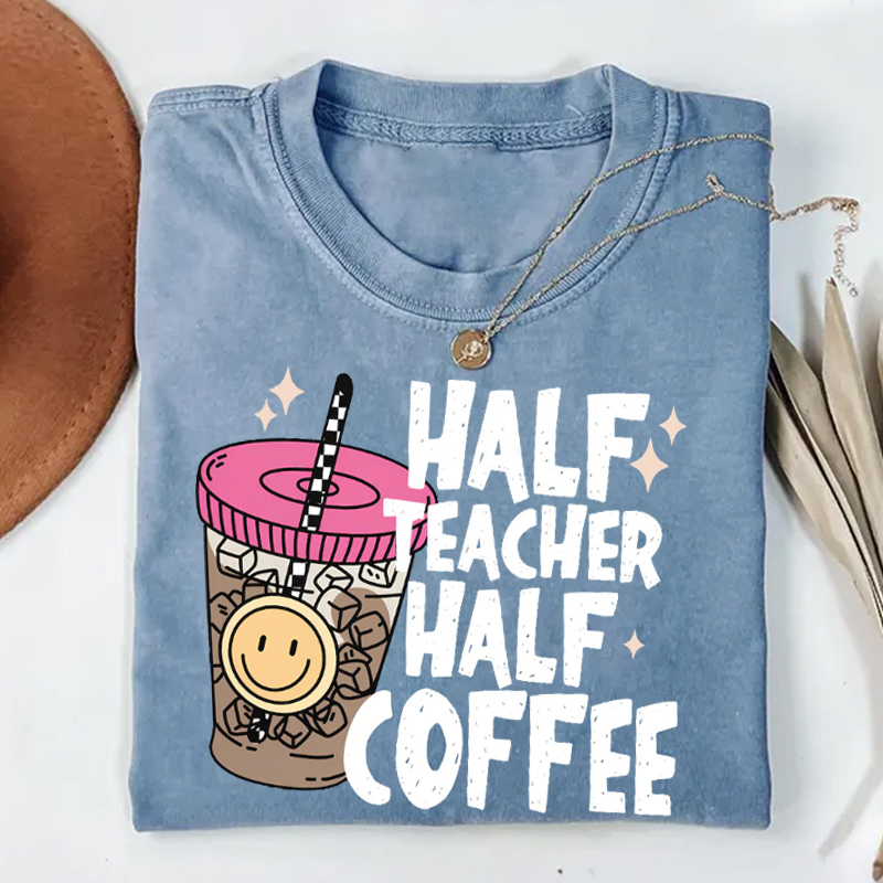 Half Teacher Half Coffee T-shirt