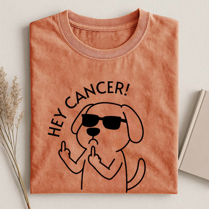 Hey Dog Cancer T-shirt