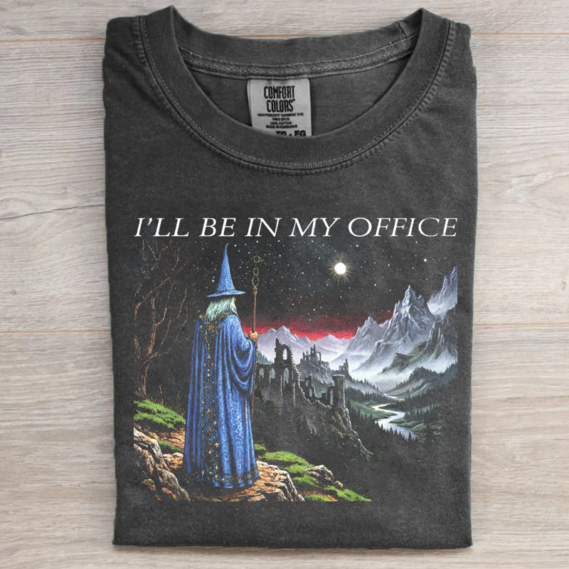 I'll Be In My Office T-shirt