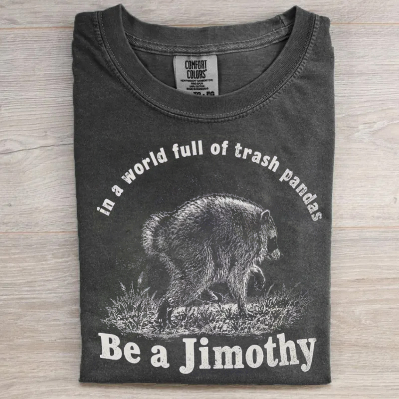Be A Jimothy Raccoon T-shirt