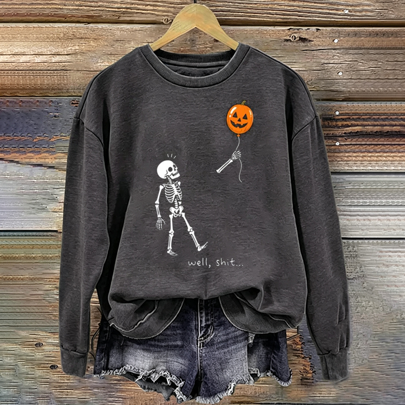 Well Shit Skeleton Halloween Sweatshirt