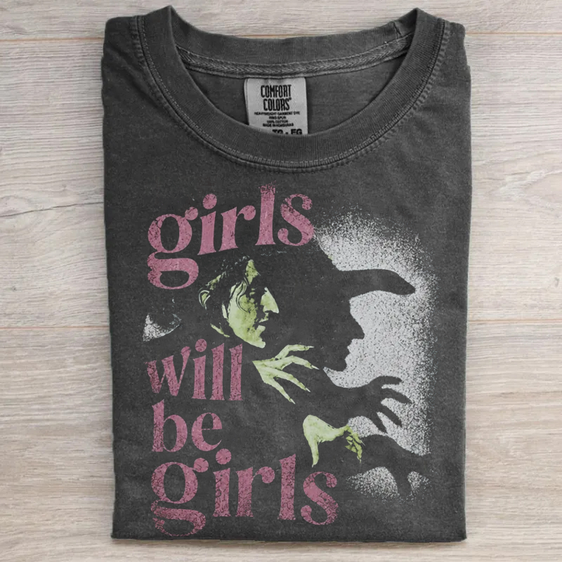Girls Will Be Girls T-shirt