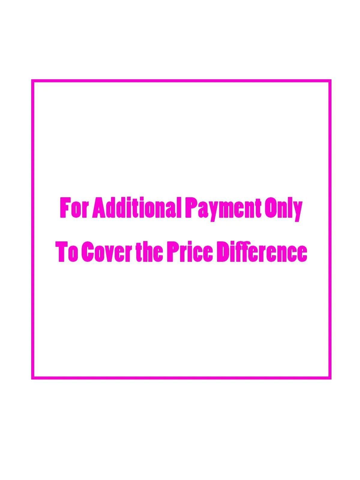 For Additional Payment Only - Orders placed without prior communication with the store will not be fulfilled.