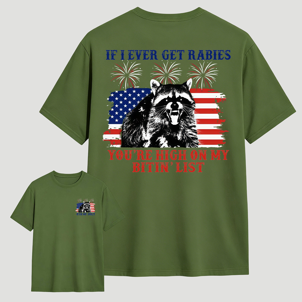If I Ever Get Rabies 4th Of July Shirt, You're High On My Bitin' List Tshirt, Funny Raccoon 4th Of July Shirt, Independence Day Tee