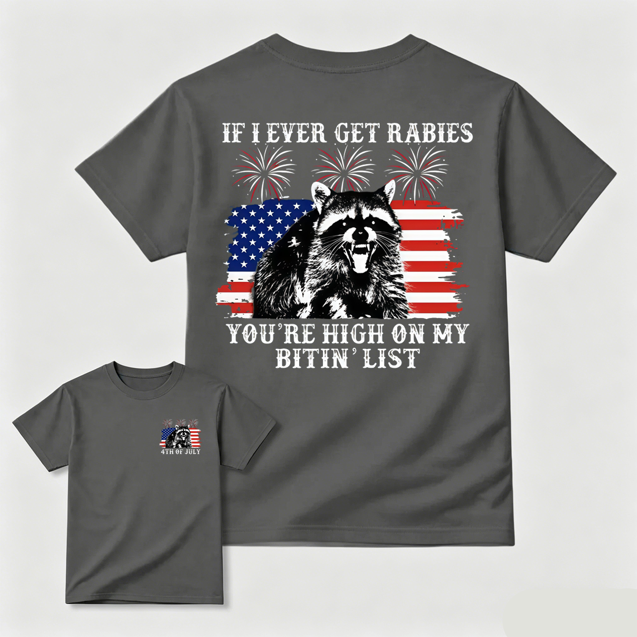 If I Ever Get Rabies 4th Of July Shirt, You're High On My Bitin' List Tshirt, Funny Raccoon 4th Of July Shirt, Independence Day Tee