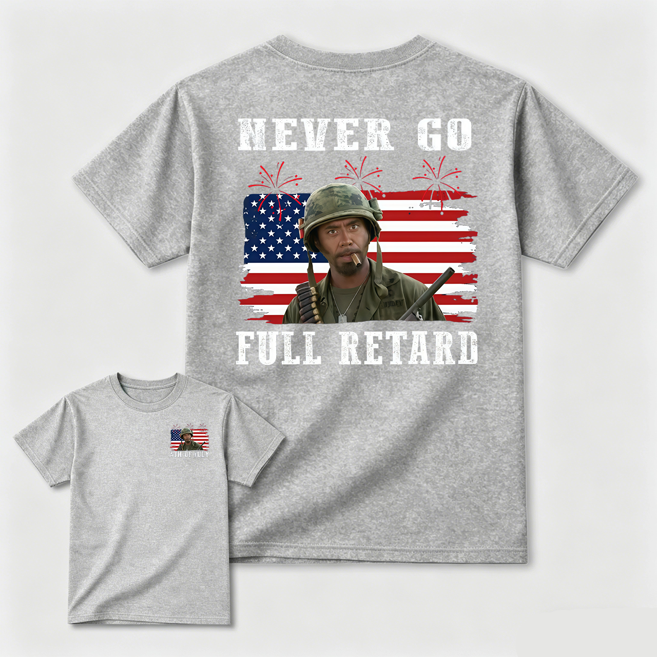 Never Go Full Retard 4th of July Shirt
