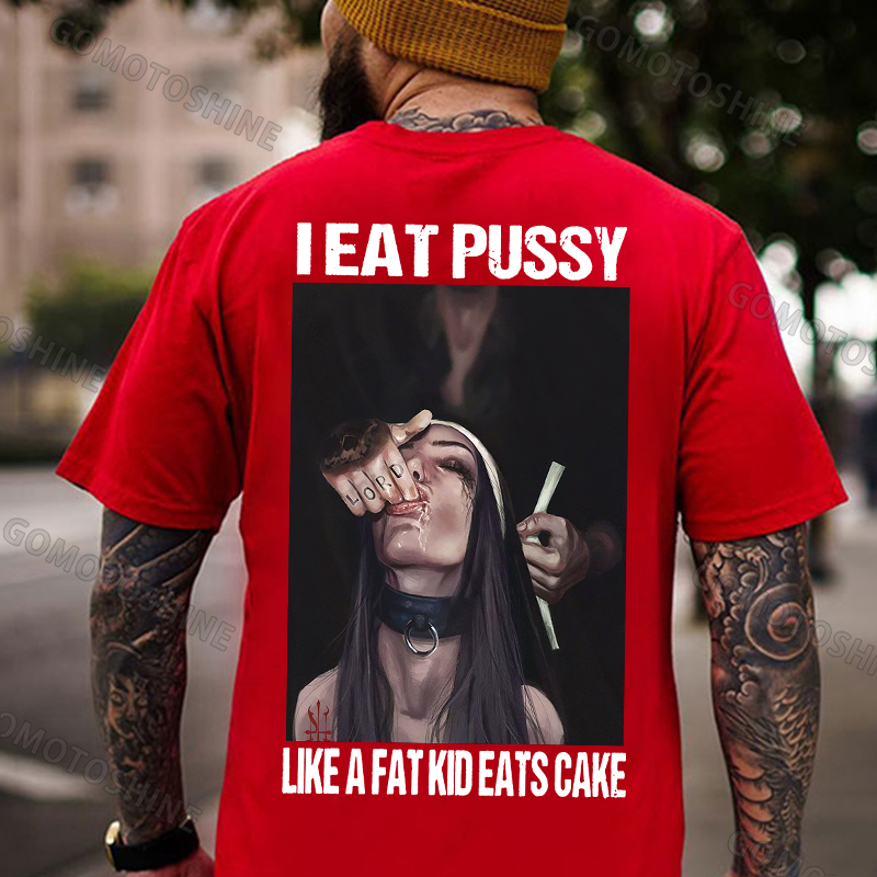 I EAT PUSSY LIKE A FAT KID EATS CAKE Suck Finger Nun Print Men's T-shirt