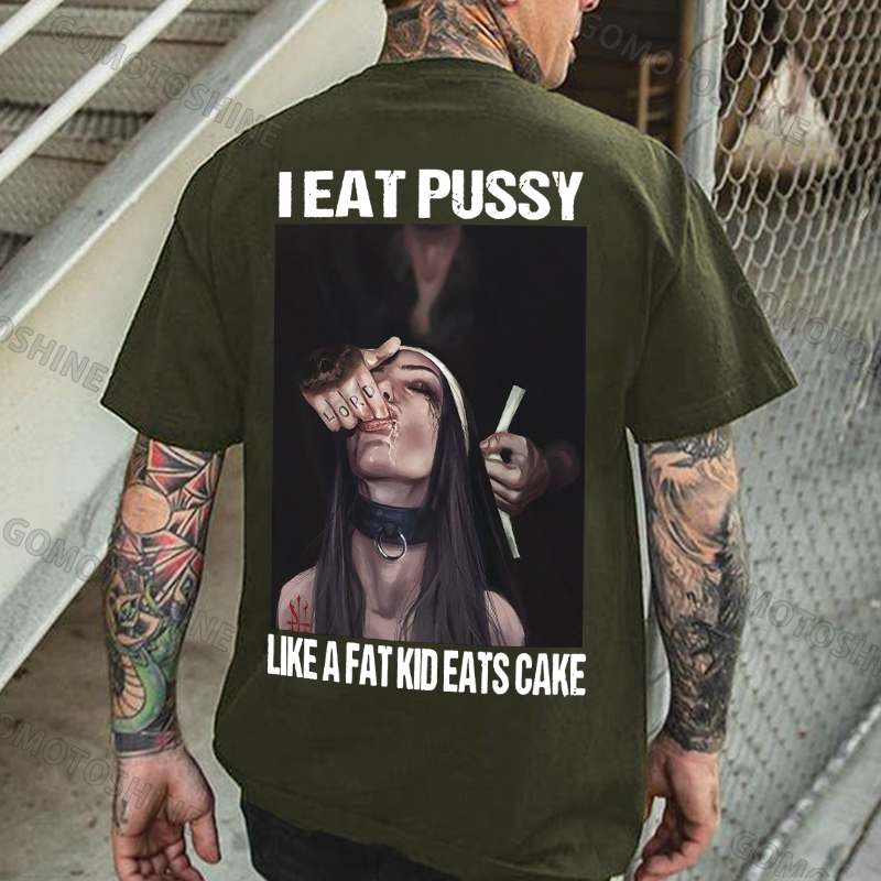 I EAT PUSSY LIKE A FAT KID EATS CAKE Suck Finger Nun Print Men's T-shirt