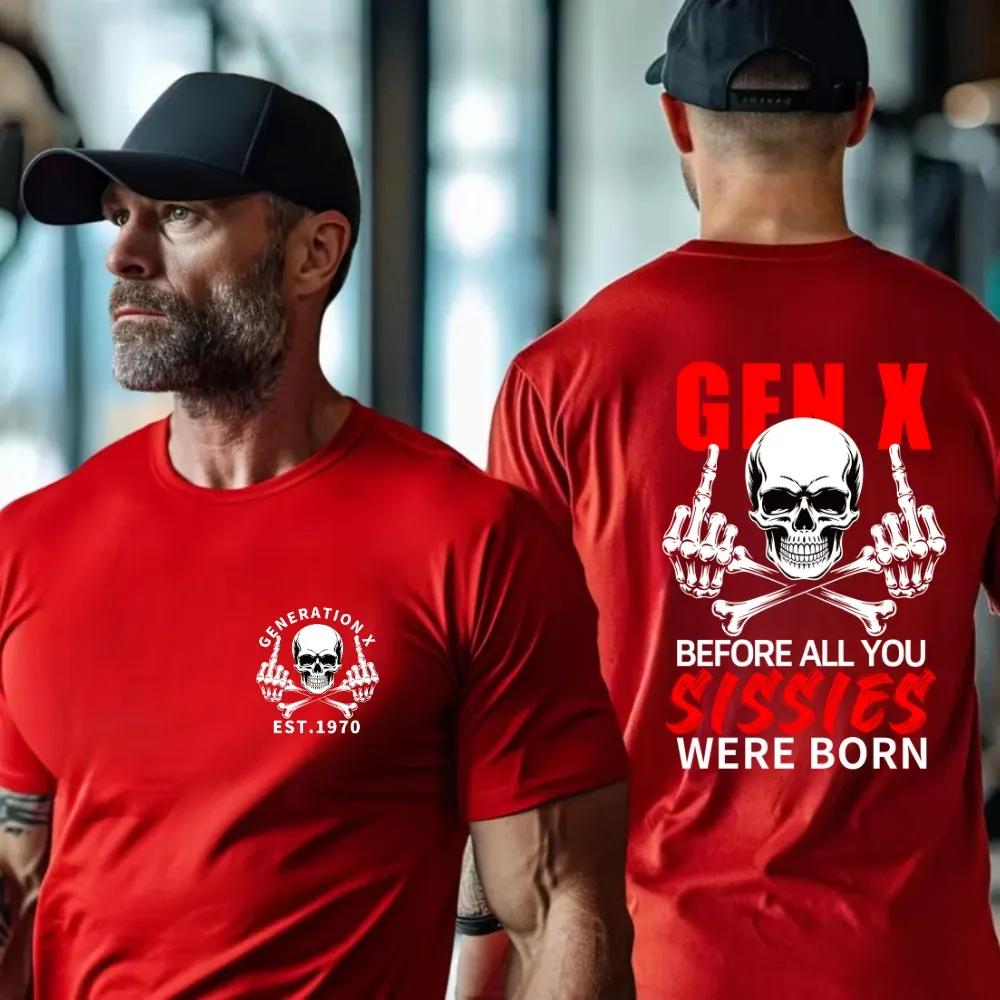 2 Side T-shirt, Gen X The Badass Generation Before All You Sissies Were Born T-shirt, Custom Year Of Birth Sweatshirt, Unisex Hoodie