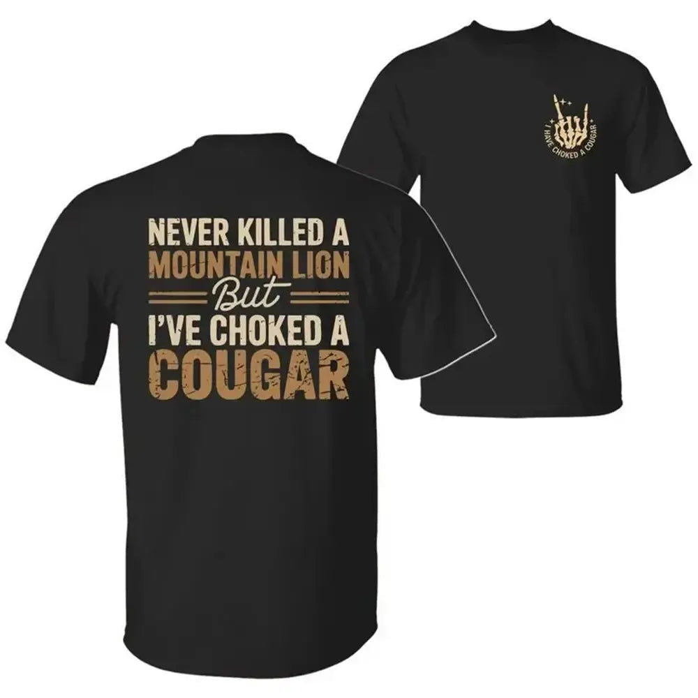 Never Killed A Mountain Lion Choked A Cougar T-Shirt / Hoodie