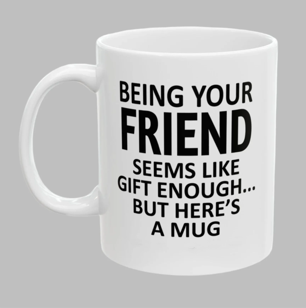 Last 4 hours 57% OFF - 🤣Being Your Friend Funny Gift 2025 Coffee Cup Mug