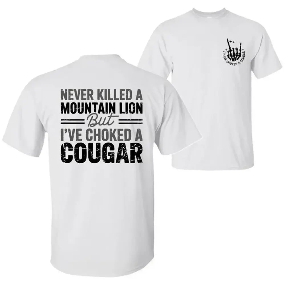Never Killed A Mountain Lion Choked A Cougar T-Shirt / Hoodie