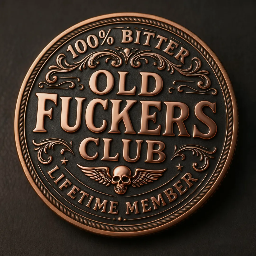 Flash Sale 60% OFF - Old F*ckers Club �C Lifetime Member Coin
