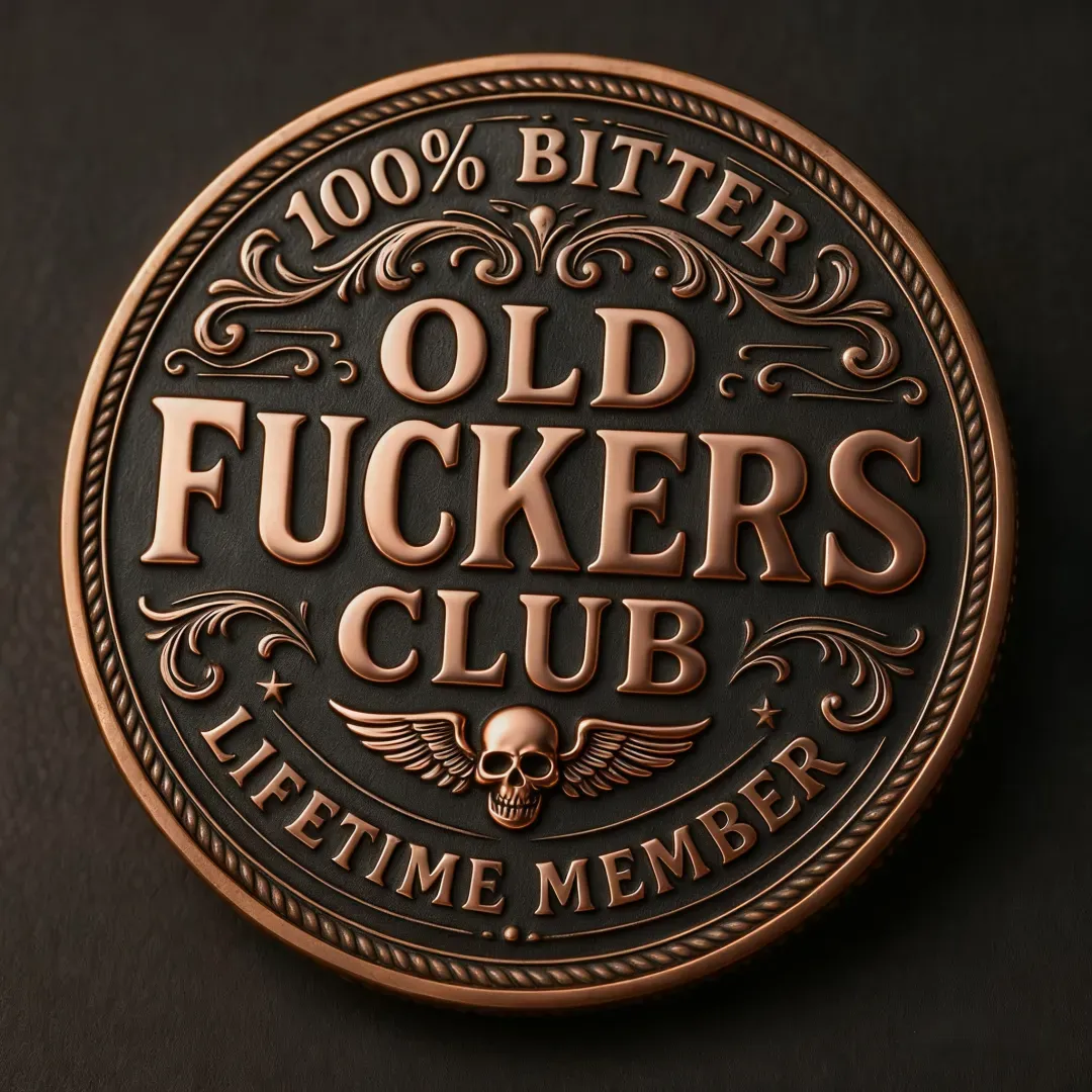 Flash Sale 60% OFF - Old F*ckers Club �C Lifetime Member Coin