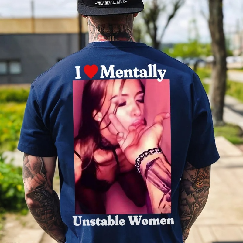 I Love Mentally Unstable Women Suck Finger Lady Print Men's T-shirt