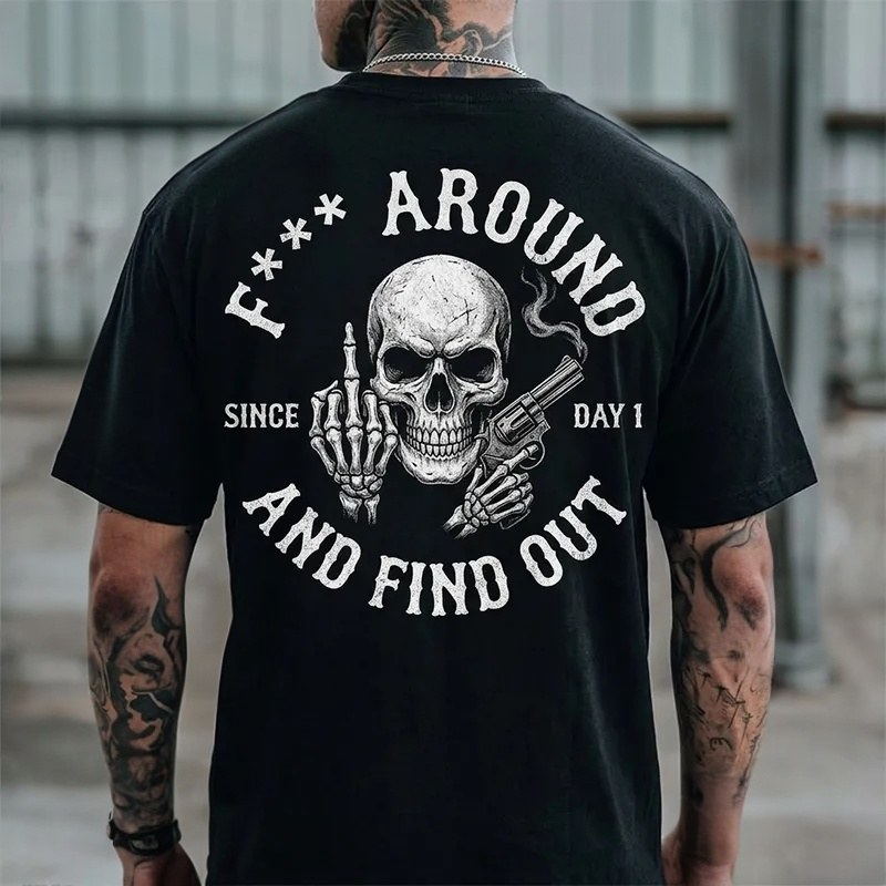 F* AROUND AND FIND OUT SINCE DAY 1 Defiant Skull Print Men's T-Shirt