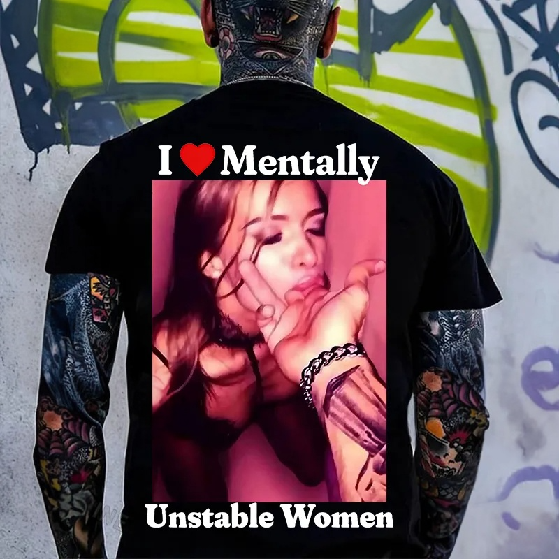 I Love Mentally Unstable Women Suck Finger Lady Print Men's T-shirt