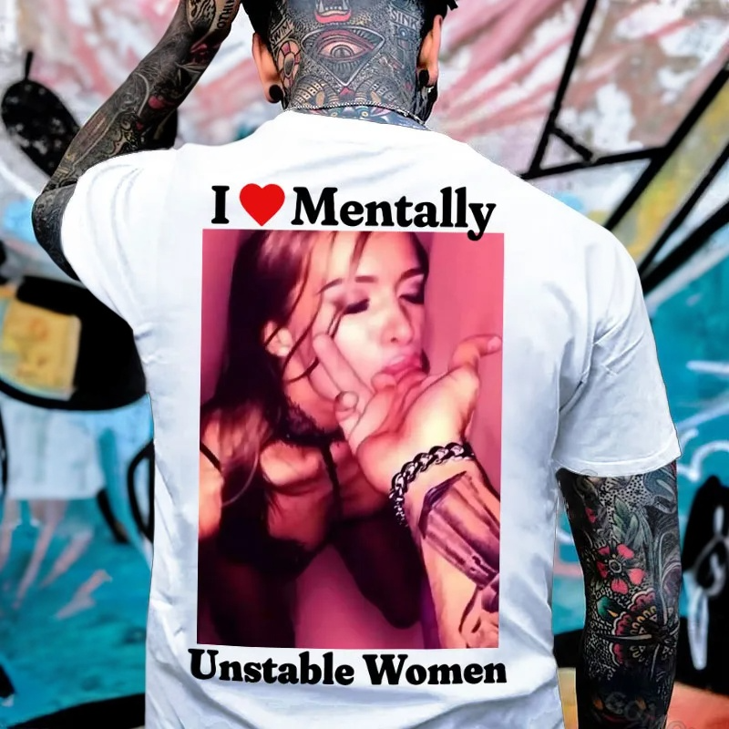 I Love Mentally Unstable Women Suck Finger Lady Print Men's T-shirt
